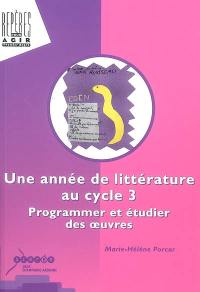 Une année de littérature au cycle 3 : programmer et étudier des oeuvres