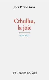 Cthulhu, la joie : le journal : 24 novembre - 28 décembre 1992