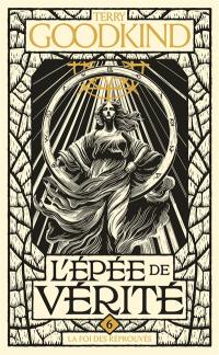L'épée de vérité. Vol. 6. La foi des réprouvés