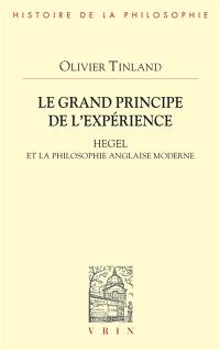 Le grand principe de l'expérience : Hegel et la philosophie anglaise moderne