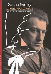 Sacha Guitry, l'homme-orchestre