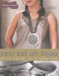 Ceci est un bijou : de la récup' à la création