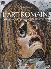 Histoire de l'art romain. Vol. 2. L'art romain de la conquête aux guerres civiles