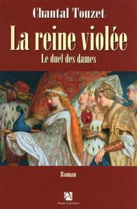 La reine violée. Vol. 2. Le duel des dames