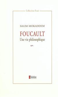 Foucault : une vie philosophique
