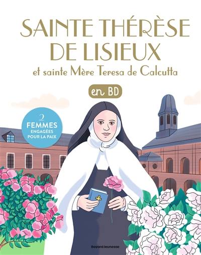 Les chercheurs de Dieu. Thérèse de Lisieux et mère Teresa : en BD
