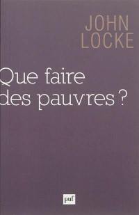 Que faire des pauvres ? Que faire des pauvres ?