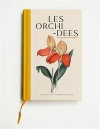 Les orchidées : histoire iconographique : organographie, classification, géographie, collections, commerce, emploi, culture, avec une revue descriptive des espèces cultivées en Europe