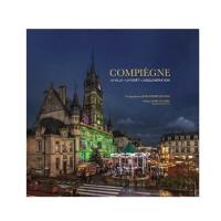 Compiègne : la ville, la forêt, l'agglomération
