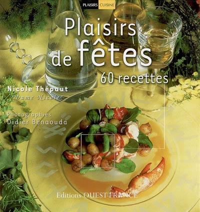 Plaisirs de fêtes : 60 recetttes Plaisirs de fêtes : 60 recetttes