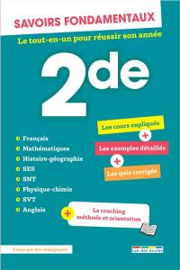 Savoirs fondamentaux 2de : le tout-en-un pour réussir son année