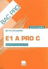 E1 A pro C : Epreuve E1 sous épreuve E1A