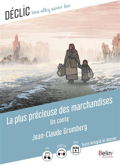 La plus précieuse des marchandises : un conte La plus précieuse des marchandises : un conte