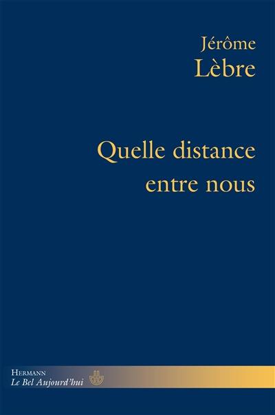 Quelle distance entre nous ? Quelle distance entre nous ?