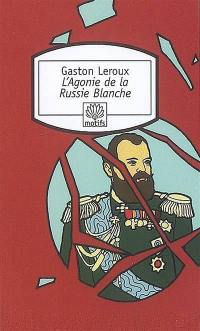 L'agonie de la Russie blanche : récit