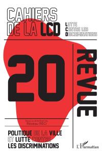 Cahiers de la LCD (Les), n° 20. Politique de la ville et lutte contre les discriminations
