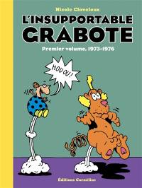 L'insupportable Grabote. Vol. 1. 1973-1976
