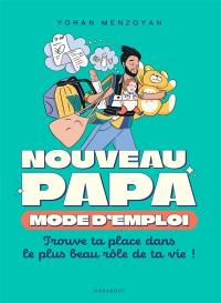 Nouveau papa : mode d'emploi