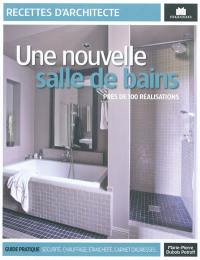 Une nouvelle salle de bains : près de 100 réalisations