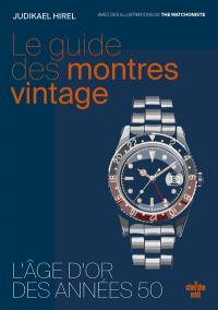 Le guide des montres vintage : les années 1950, l'âge d'or