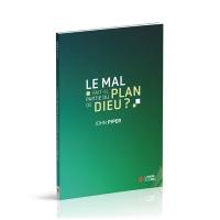 Le mal fait-il partie du plan de Dieu ? Le mal fait-il partie du plan de Dieu ?
