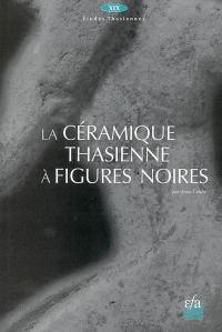 La céramique thasienne à figures noires La céramique thasienne à figures noires