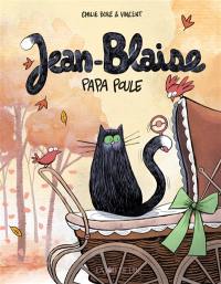 Jean-Blaise : papa poule