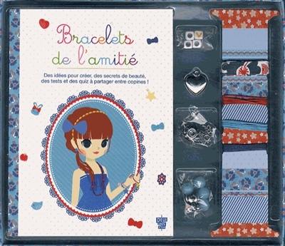 Bracelets de l'amitié : des idées pour créer, des secrets de beauté, des tests et des quiz à partager entre copines !