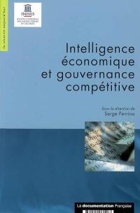 Intelligence économique et gouvernance compétitive Intelligence économique et gouvernance compétitive
