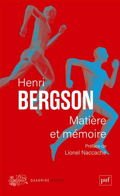 Matière et mémoire : essai sur la relation du corps à l'esprit