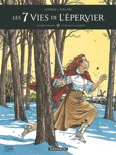 Les 7 vies de l'Epervier : deuxième époque. Vol. 1. La folle et l'assassin