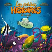 Les petites histoires. Vol. 3. Les petites histoires de la mer Les petites histoires. Vol. 3. Les petites histoires de la mer