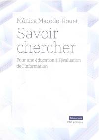 Savoir chercher : pour une éducation à l'évaluation de l'information