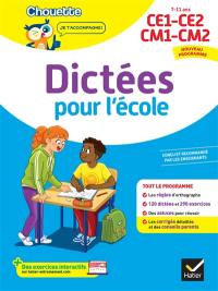 Dictées pour l'école : CE1, CE2, CM1, CM2, 7-11 ans : conforme au programme