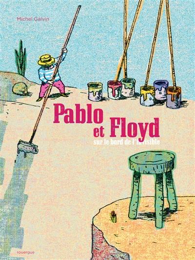 Pablo et Floyd sur le bord de l'invisible Pablo et Floyd sur le bord de l'invisible