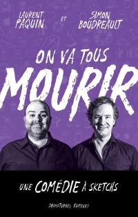 On va tous mourir : une comédie à sketchs