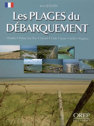 Les plages du débarquement : Omaha, pointe du Hoc, Sword, Utah, Juno, Gold, Pegasus