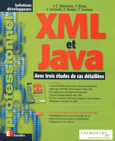 XML et Java : avec trois études de cas détaillées XML et Java : avec trois études de cas détaillées