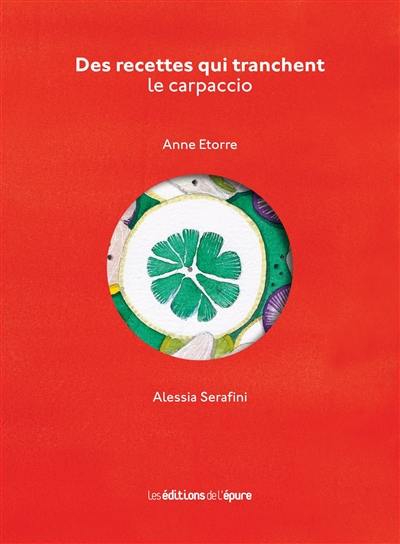Des recettes qui tranchent : le carpaccio Des recettes qui tranchent : le carpaccio