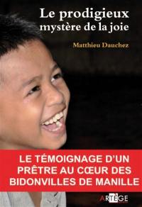Le prodigieux mystère de la joie : à l'école des enfants de Manille