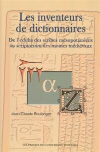 Les inventeurs de dictionnaires : de l'eduba des scribes mésopotamiens au scriptorium des moines médiévaux