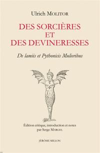 Des sorcières et des devineresses : 1489. De lamiis et pythonicis mulieribus : 1489