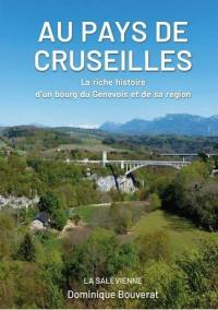 Au pays de Cruseilles : la riche histoire d'un bourg du Genevois et de sa région Au pays de Cruseilles : la riche histoire d'un bourg du Genevois et de sa région