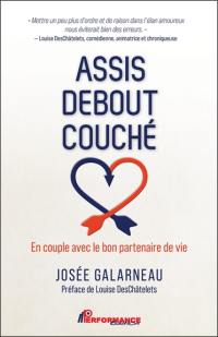 Assis Debout Couché : En couple avec le bon partenaire de vie