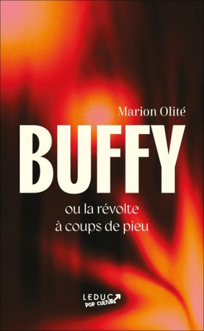 Buffy ou La révolte à coups de pieu Buffy ou La révolte à coups de pieu