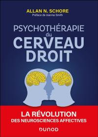Psychothérapie du cerveau droit : la révolution des neurosciences affectives