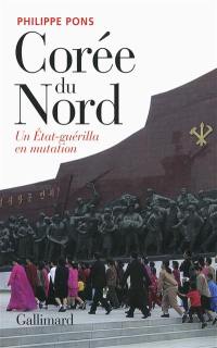 Corée du Nord : un État-guérilla en mutation