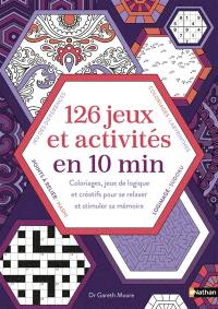 126 jeux et activités en 10 minutes : coloriages, jeux de logique et créatifs pour se relaxer et stimuler sa mémoire
