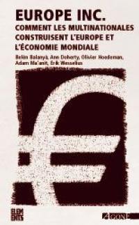 Europe inc. : comment les multinationales construisent l'Europe et l'économie mondiale