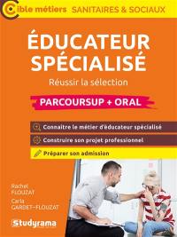Educateur spécialisé : réussir la sélection : Parcoursup + oral